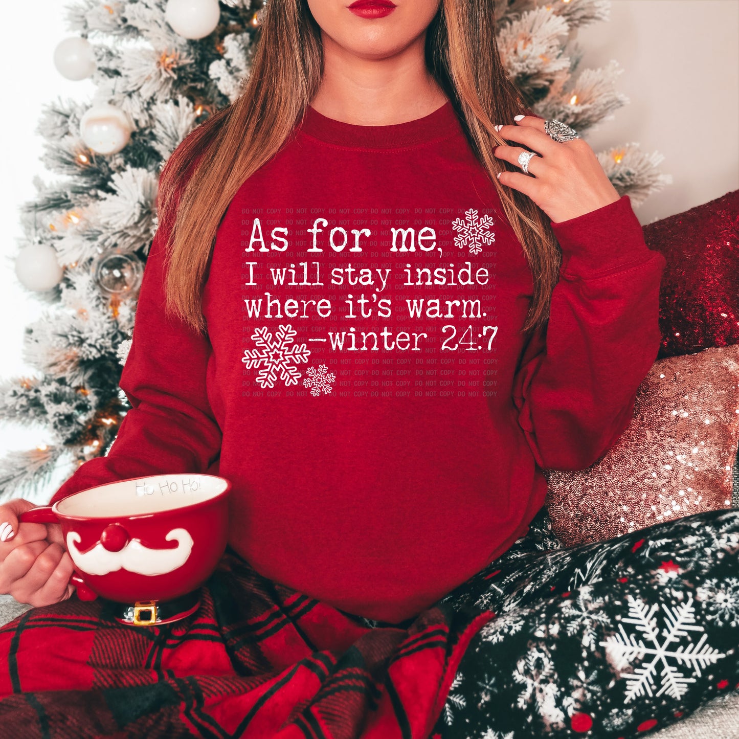 As For Me I Will Stay Inside Where Its Warm - Winter 24/7 DTF Transfer