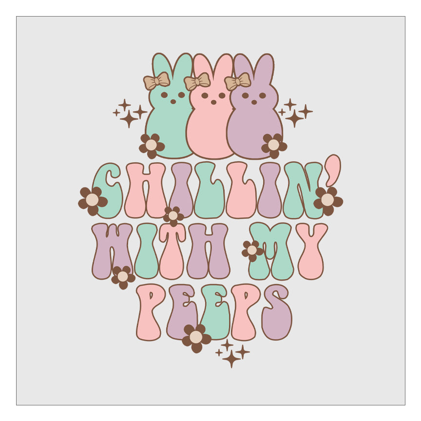 Chillin With My Peeps DTF Transfer