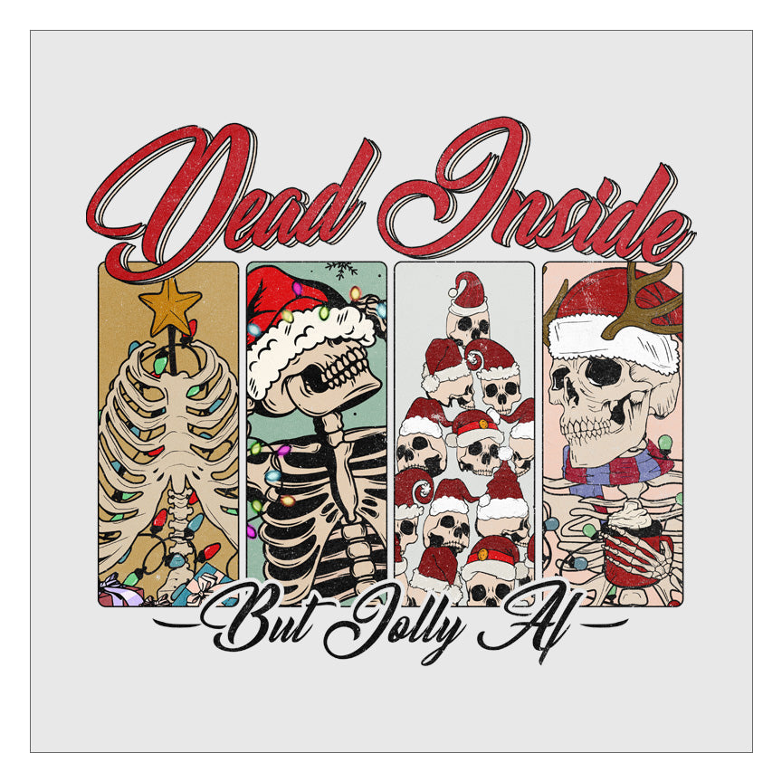 Dead Inside But Jolly AF - Design 2 DTF Transfer