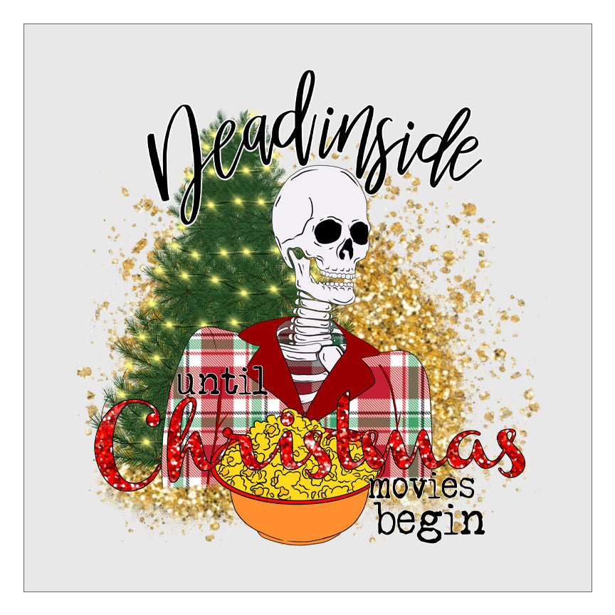Dead Inside Until Christmas Movies Begin DTF Transfer