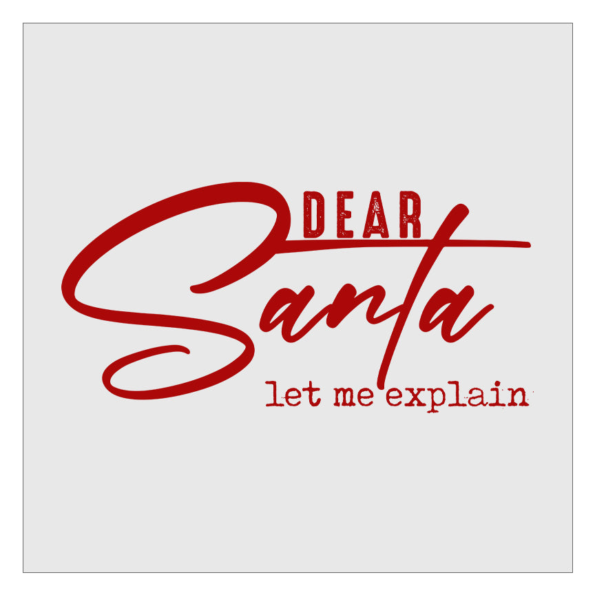 Dear Santa Let Me Explain DTF Transfer