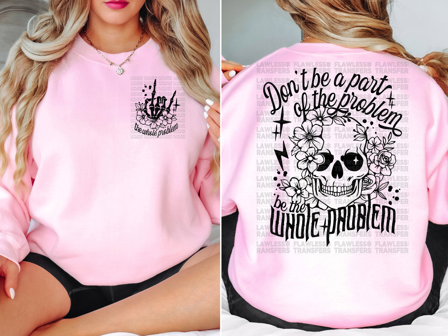 Don't Be A Part Of The Problem Be The Whole Problem DTF Transfer - Pocket and Back Print SET