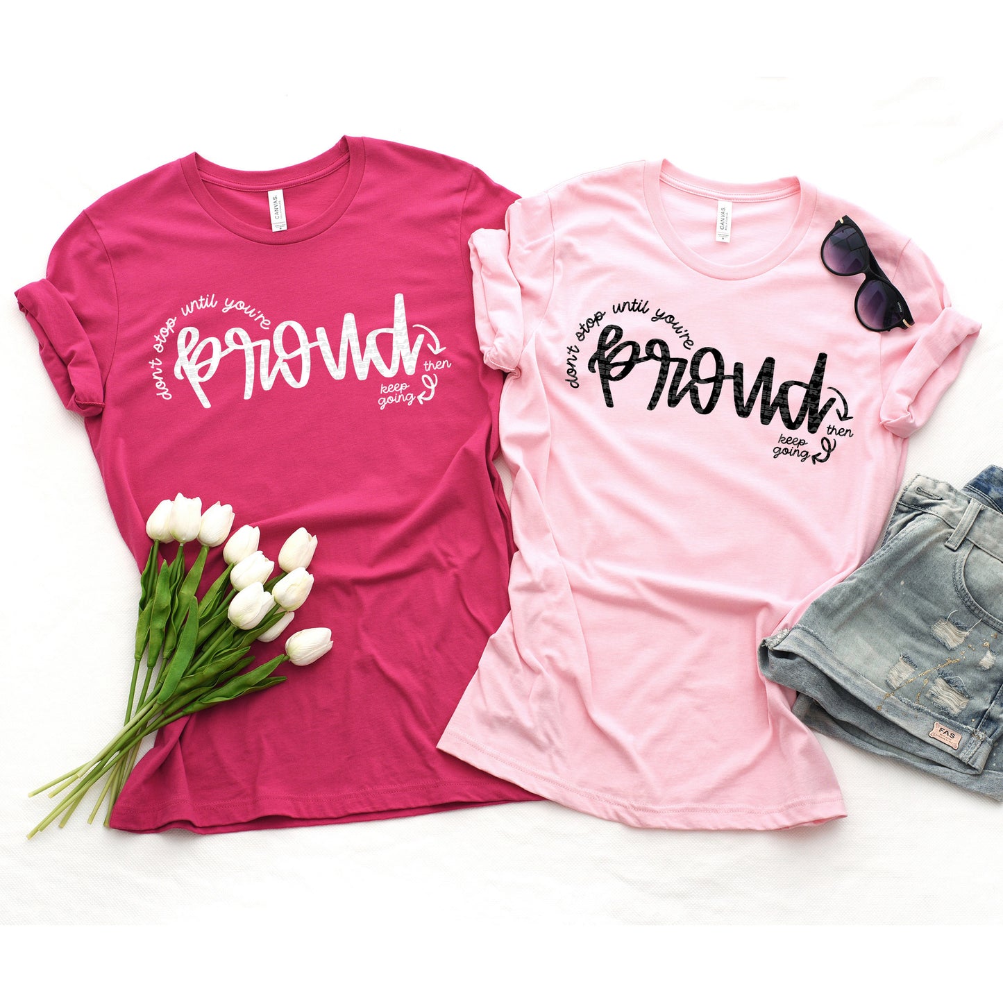 Dont Stop Until Youre Proud Then Keep Going DTF Transfer