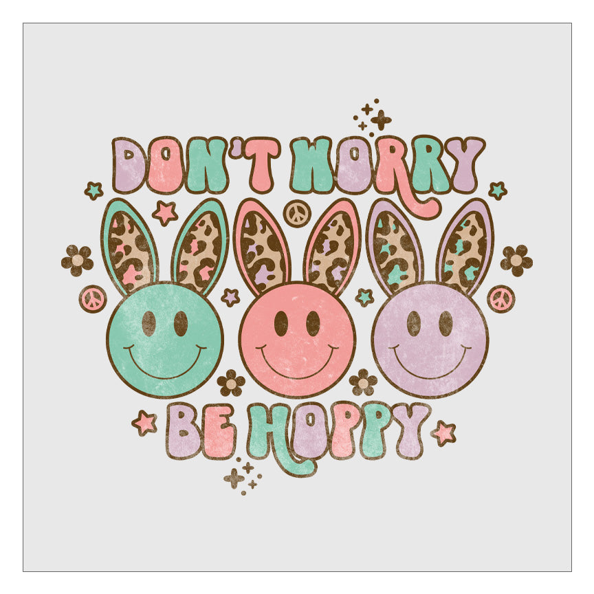 Dont Worry Be Hoppy DTF Transfer
