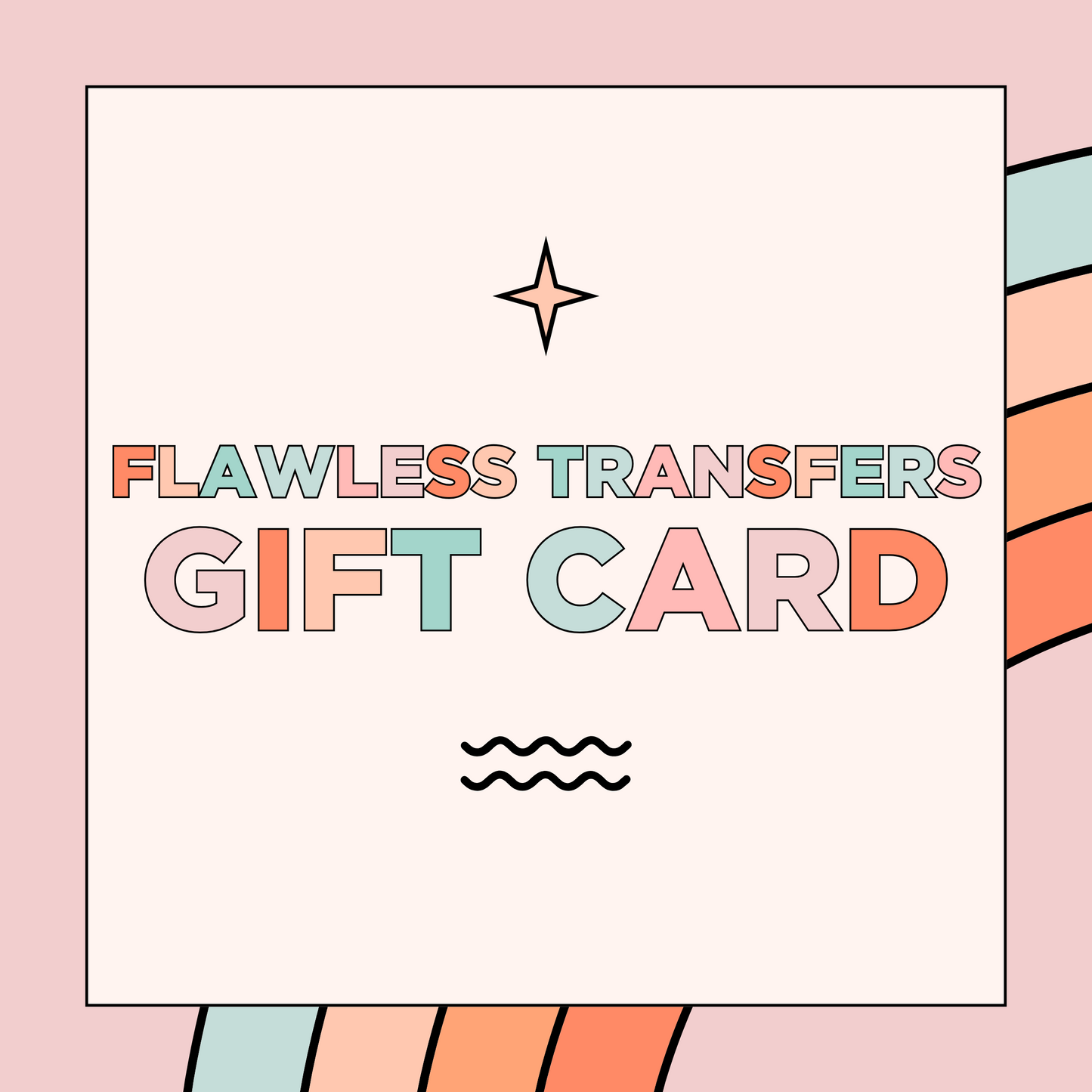 Flawless Transfers Gift Card