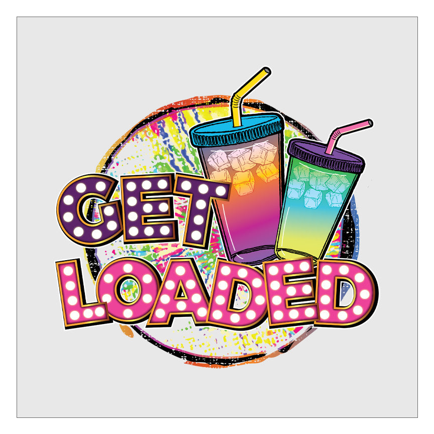 Get Loaded - Marquee Tie Dye DTF Transfer