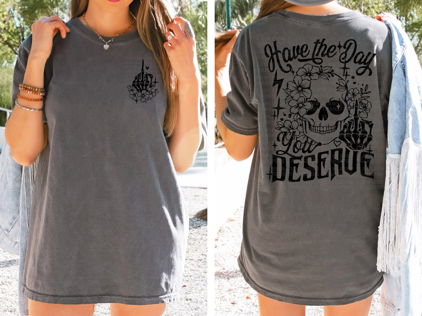 Have The Day You Deserve DTF Transfer - Pocket and Back Print SET