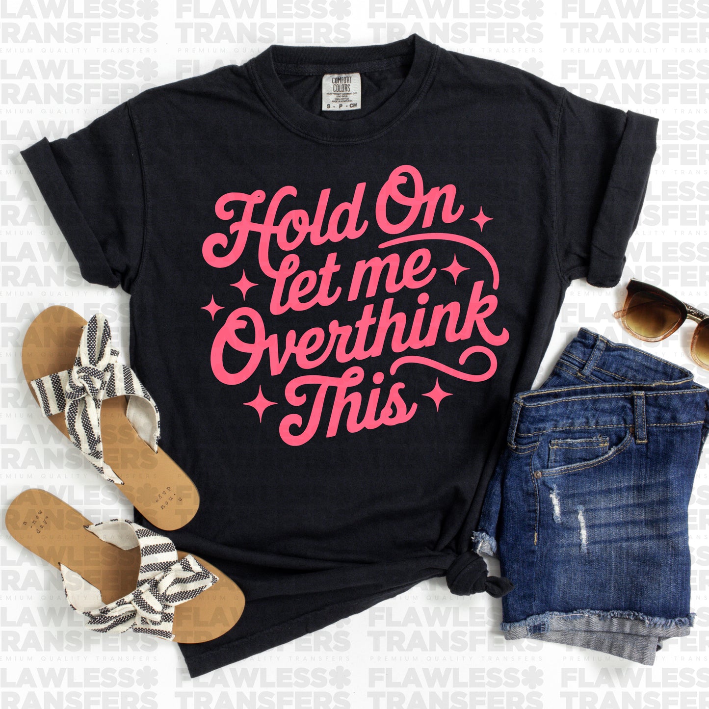 Pre-Order Hold On Let Me Overthink This PUFF Screen Print Transfer