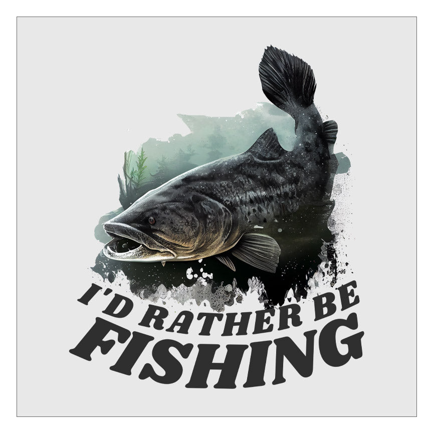 Id Rather Be Fishing - Catfish DTF Transfer