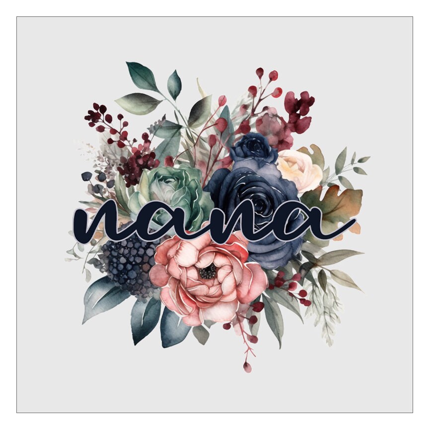 Nana Navy Floral DTF Transfer, Ready For Press, Direct To Film, Transfer For Shirts, Tshirt Transfers, Grandma DTF Transfers, Mothers Day