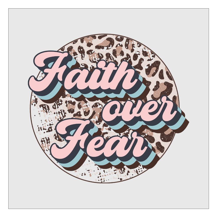 Faith Over Fear Leopard Round DTF Transfer Ready For Press, Hot Peel, Transfers For Shirts, Heat Transfer, Christian, Faith, Spiritual