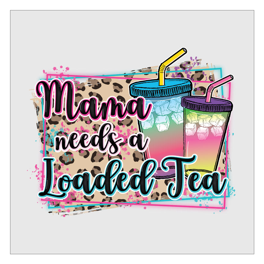 Mama Needs A Loaded Tea - Leopard Print DTF Transfer