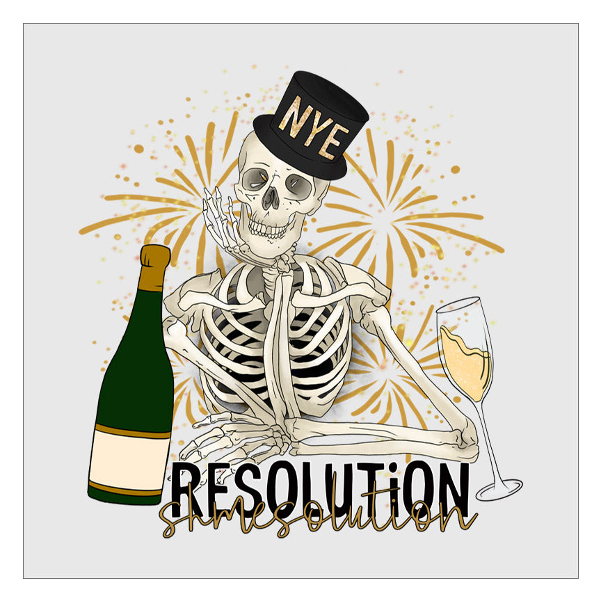 NYE Resolution Shmesolution - Skeleton and Champagne DTF Transfer