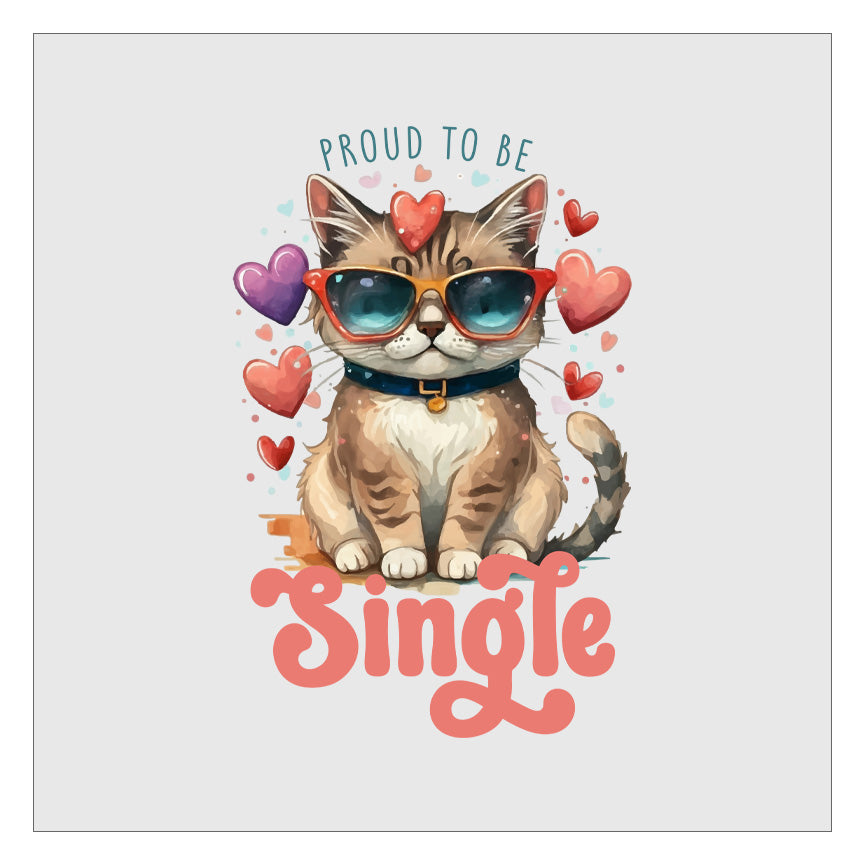 Proud To Be Single DTF Transfer