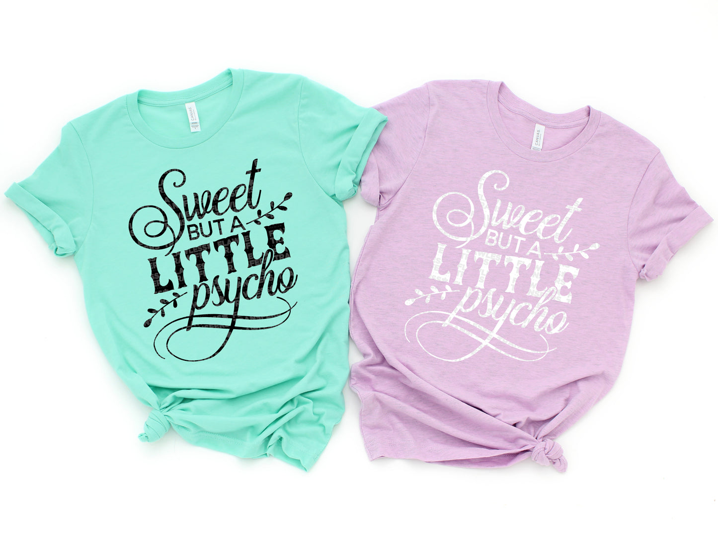 Sweet But A Little Psycho DTF Transfer