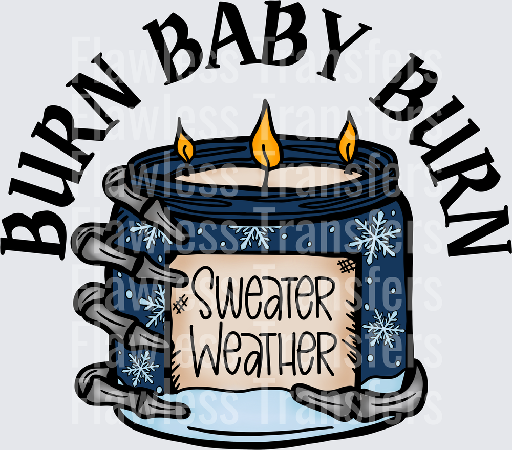 Burn Baby Burn Sweater Weather #1408