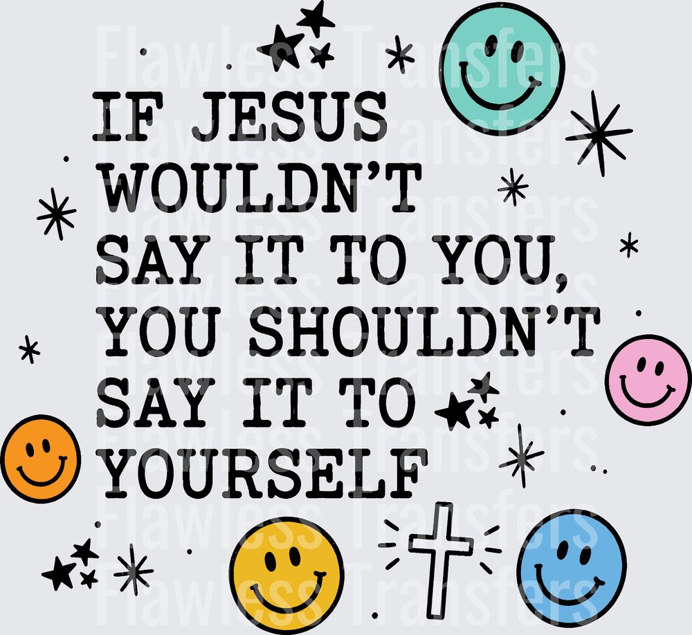 If Jesus Wouldnt Say It #5553