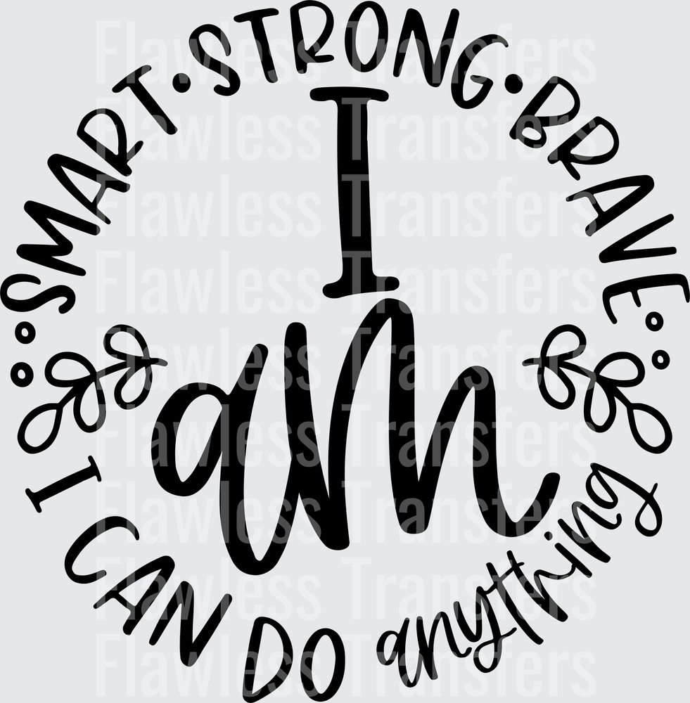 I Am Smart Strong Brave I Can Do Anything #4382