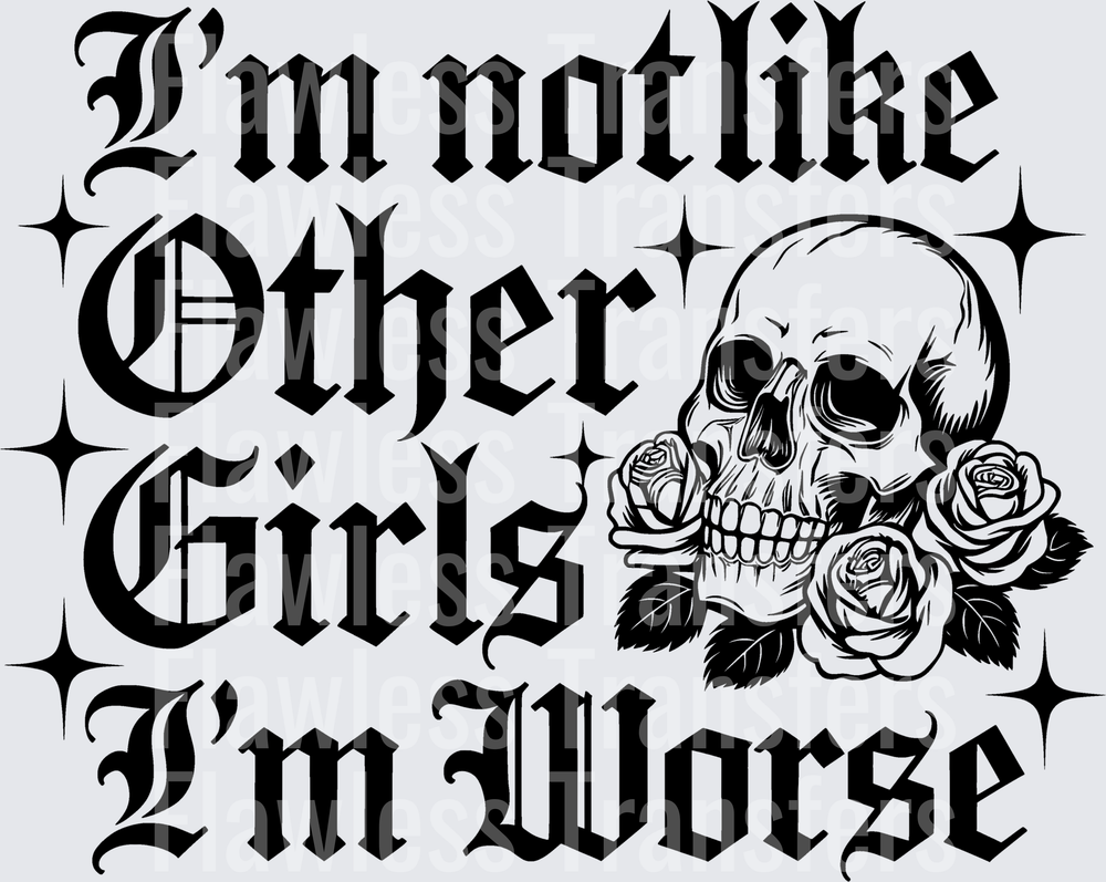 Im Not Like Other Girls Im Worse #5700