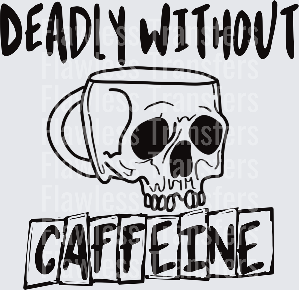 Deadly Without Caffeine #4871