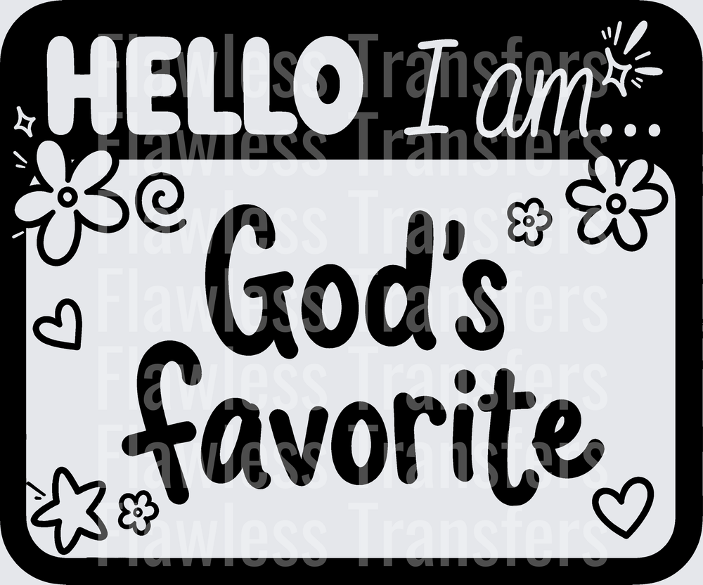 Hello I Am Gods Favorite #5569