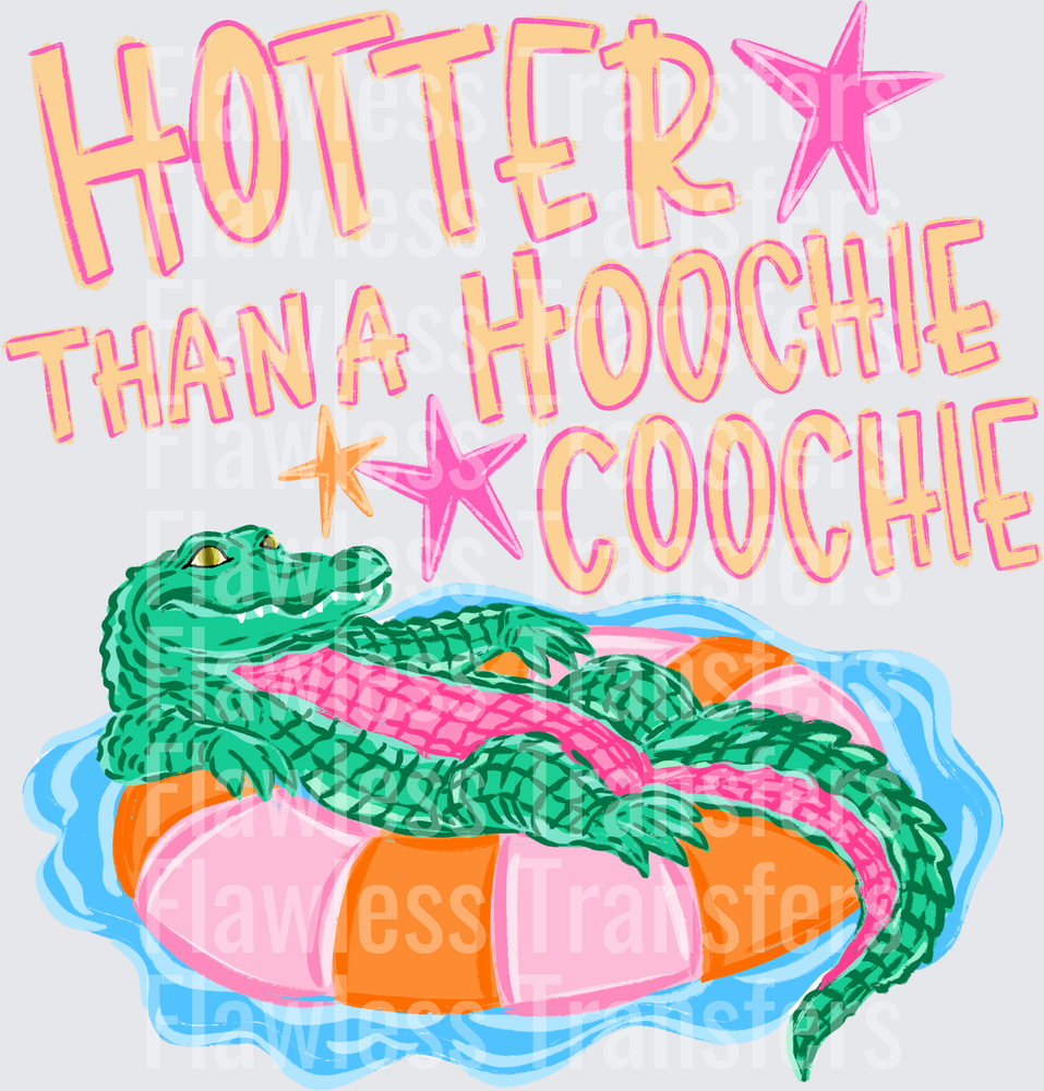 Hotter Than A Hoochie Coochie #4253