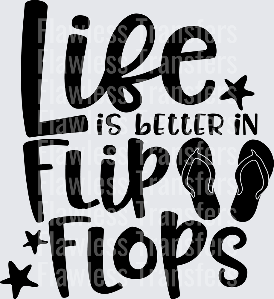 Life Is Better In Flip Flops #4520