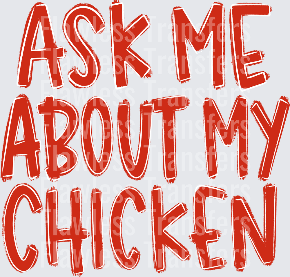 Ask Me About My Chicken #4271