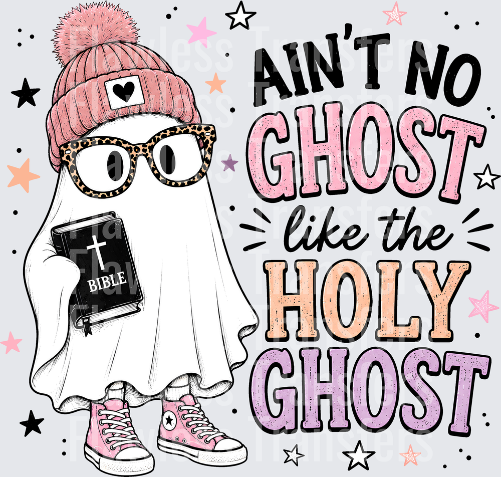 Aint No Ghost Like The Holy Ghost #0833