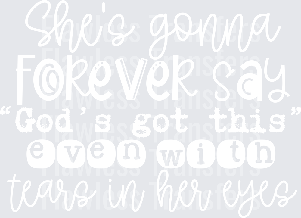 Shes Gonna Forever Say Gods Got This #5518