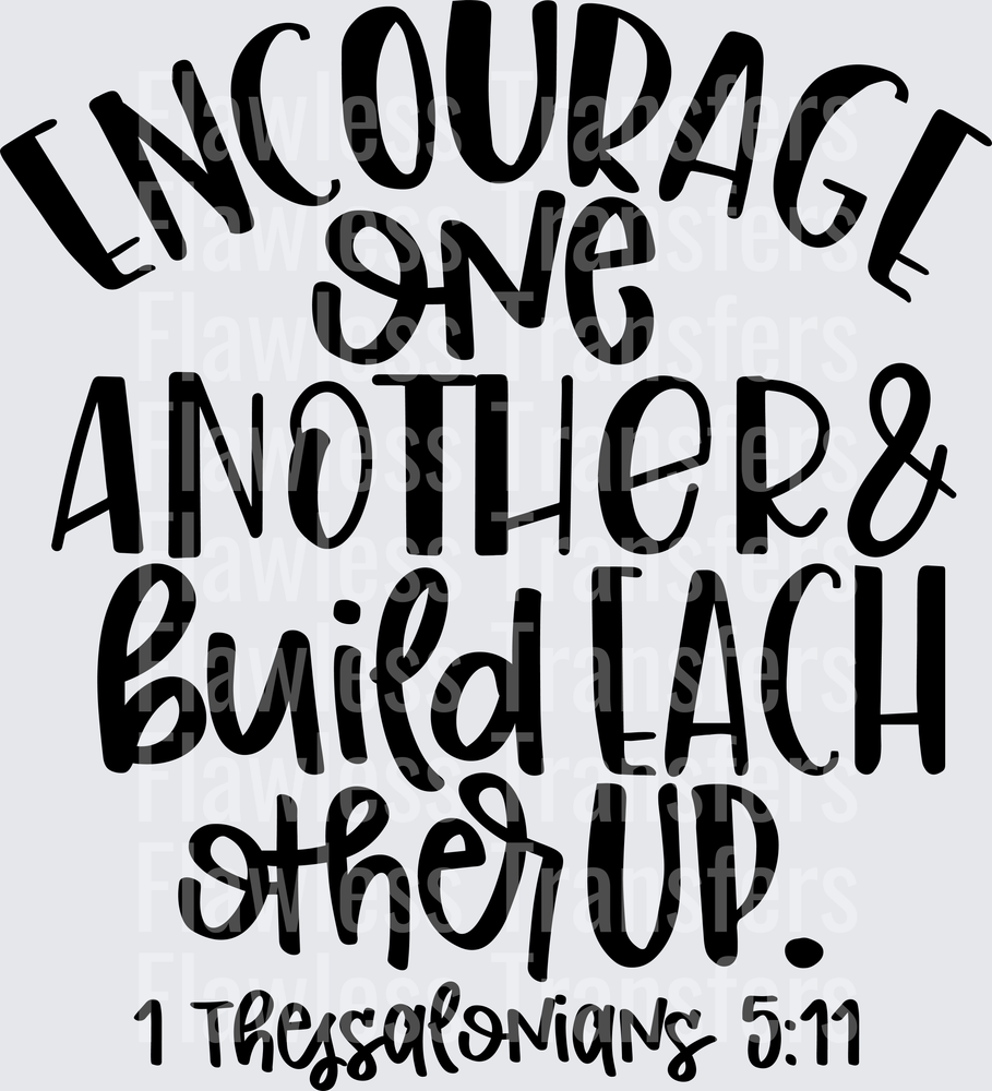 Encourage One Another And Build Each Other Up #4372
