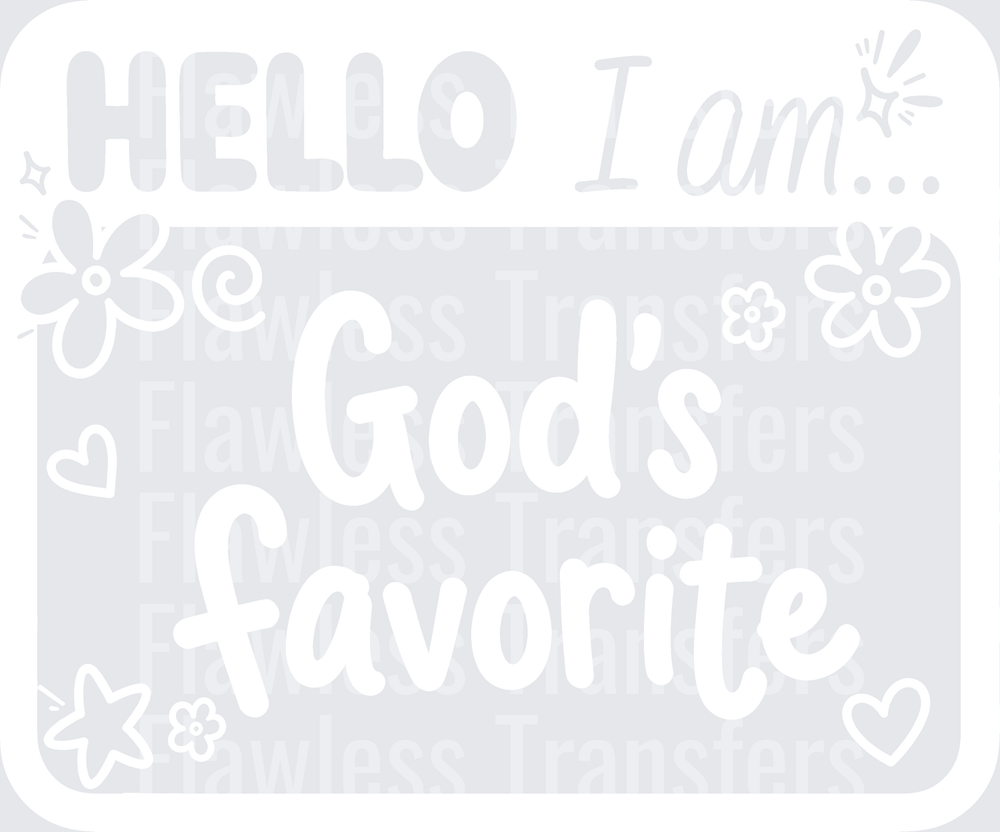 Hello I Am Gods Favorite #5568