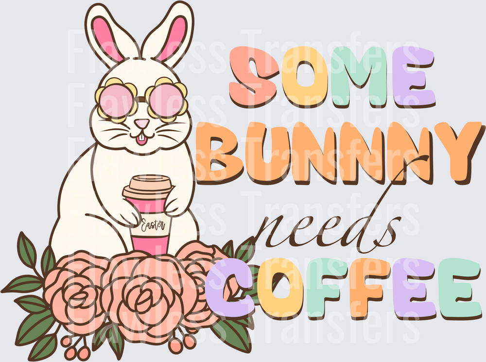 Some Bunny Needs Coffee #5060