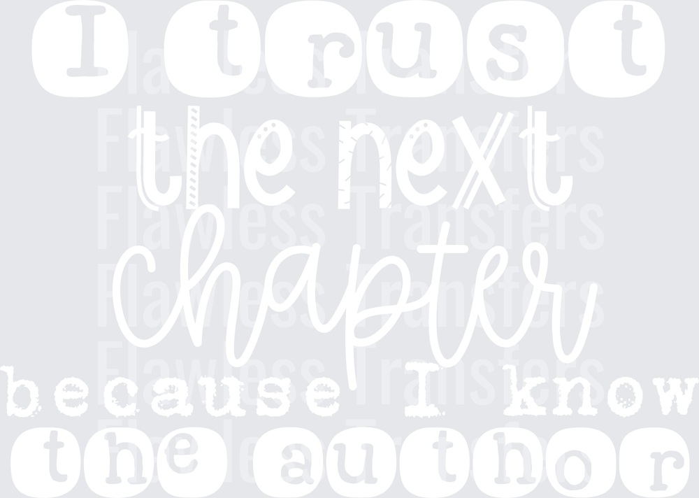 I Trust The Next Chapter #5511