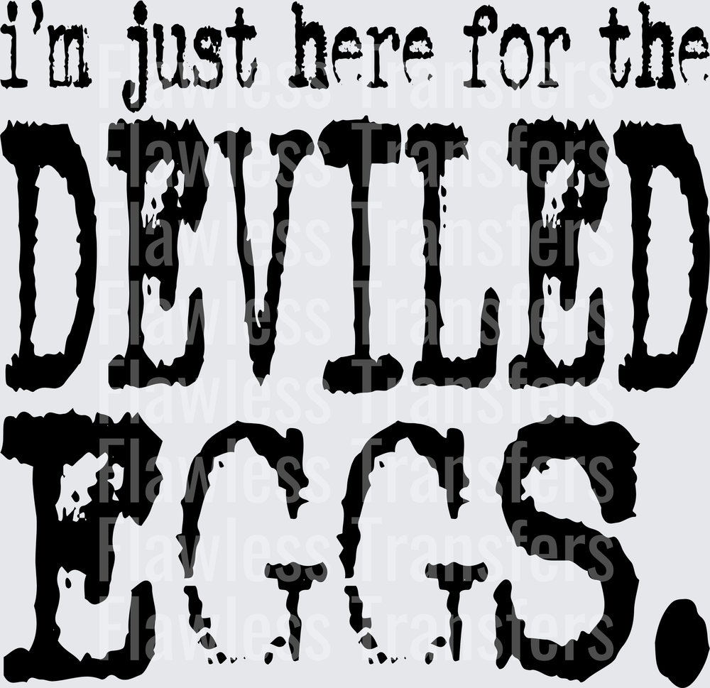 Im Just Here For The Deviled Eggs #0305