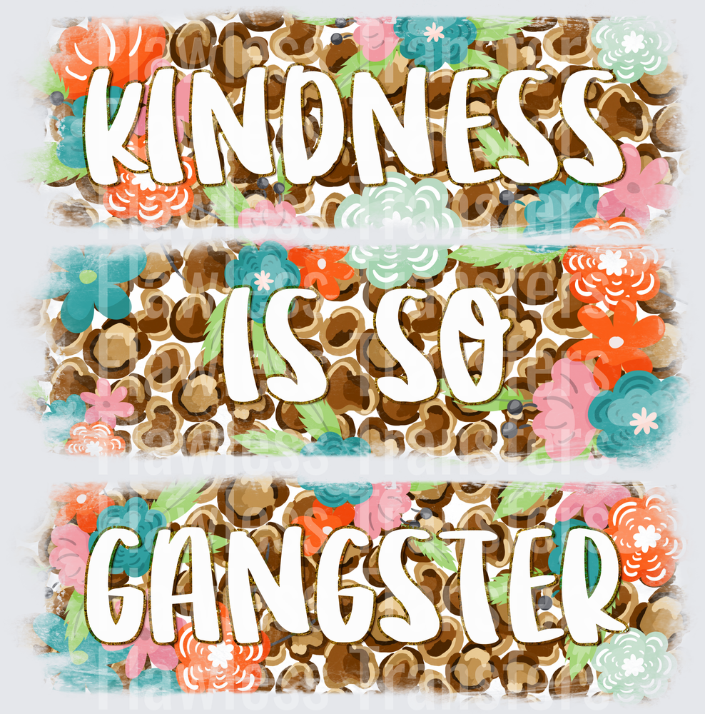 Kindness Is So Gangster #4449