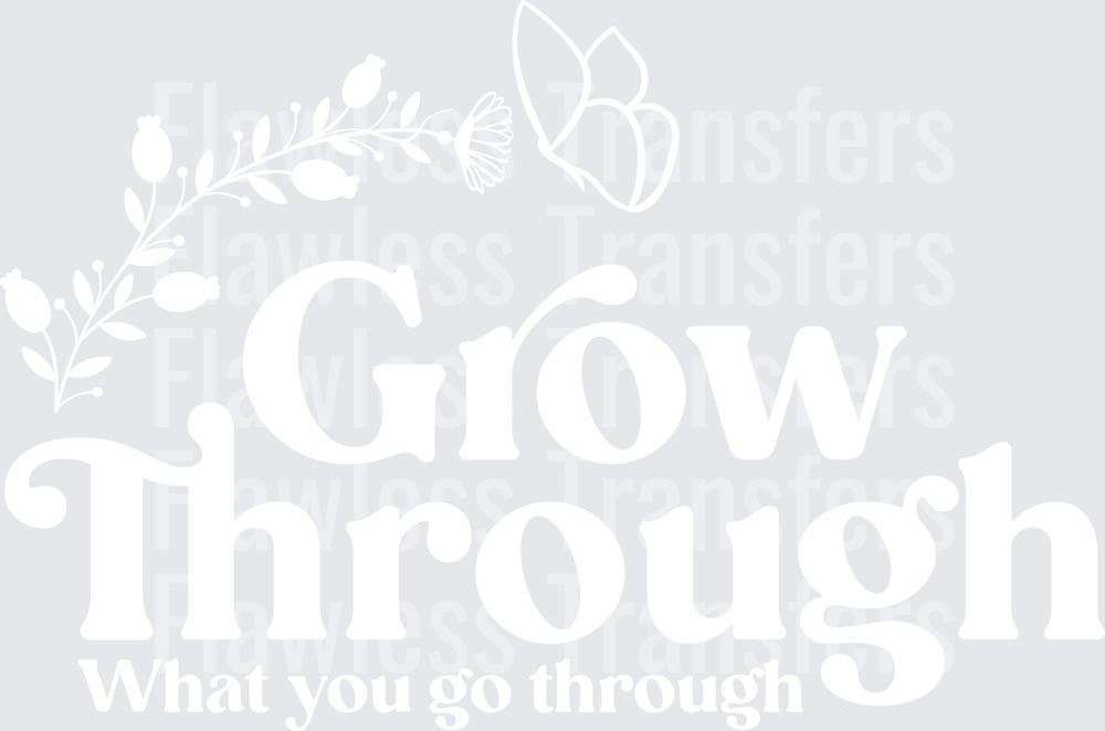 Grow Through What You Go Through #4394
