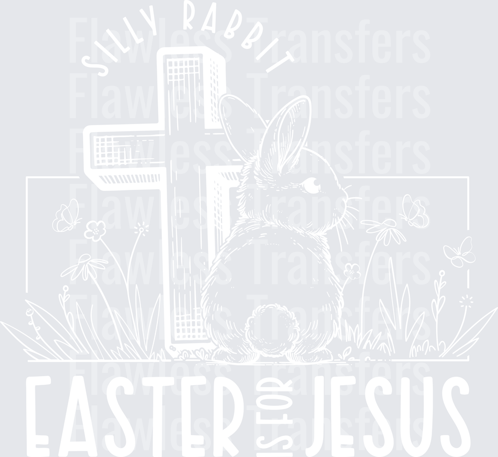Silly Rabbit Easter Is For Jesus #4991