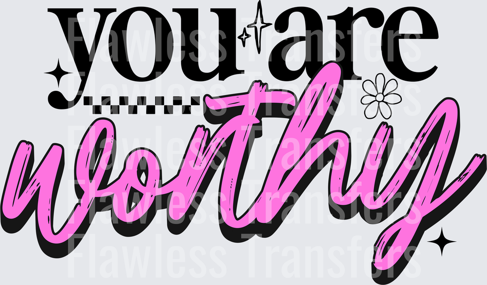 You Are Worthy #5485
