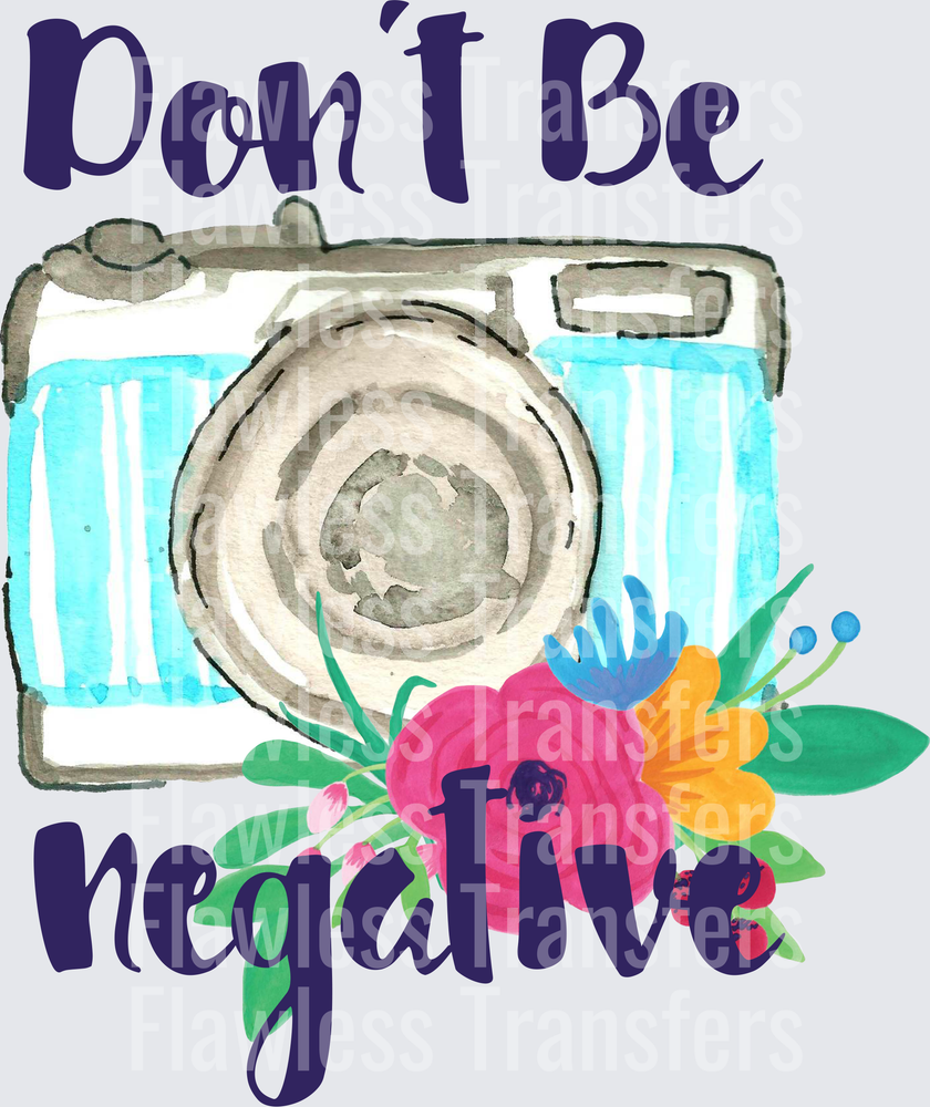 Dont Be Negative #5725