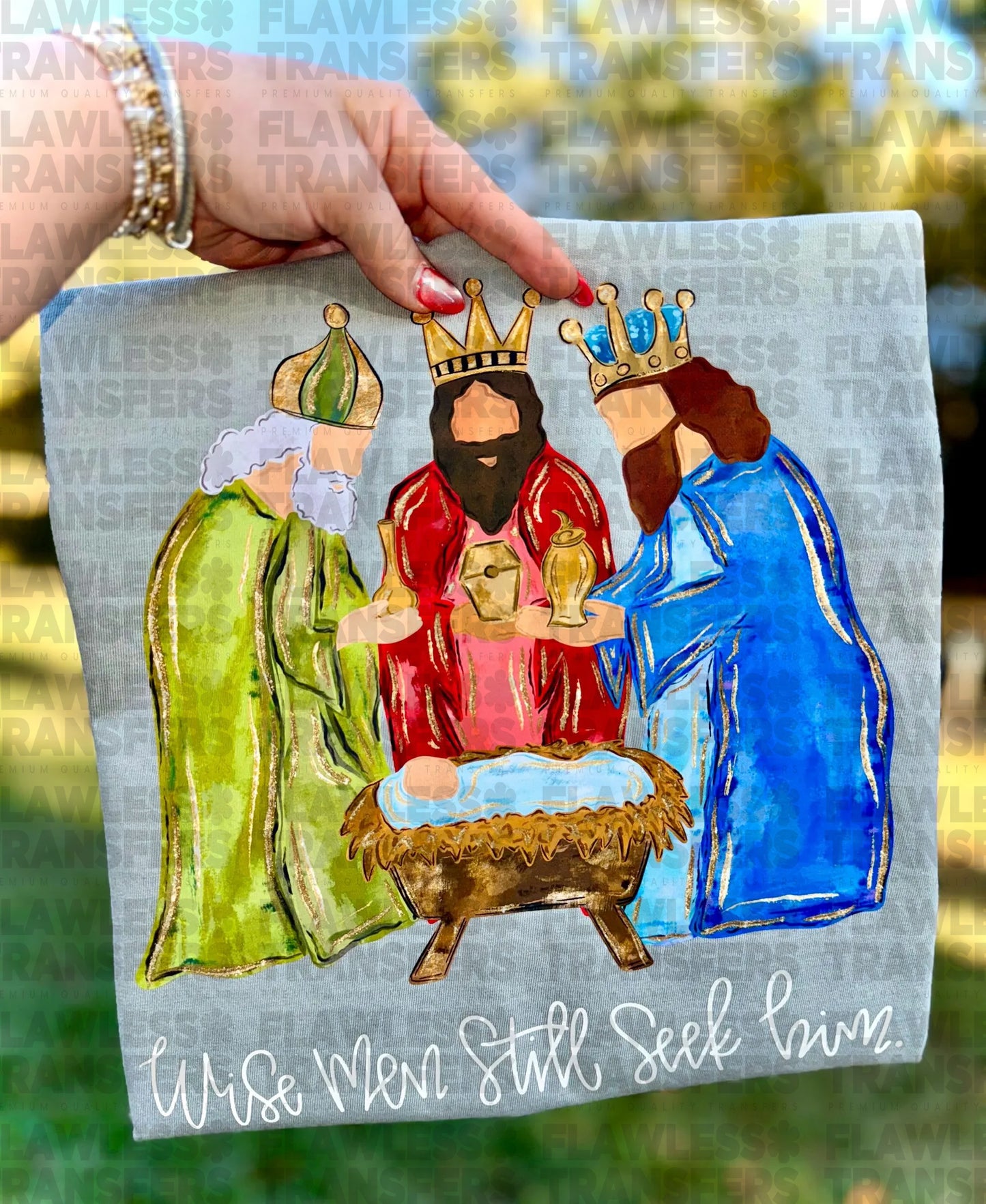 Wise Men Still Seek Him #2888 DTF Transfer