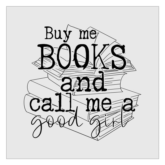 Buy Me Books And Call Me A Good Girl DTF Transfer