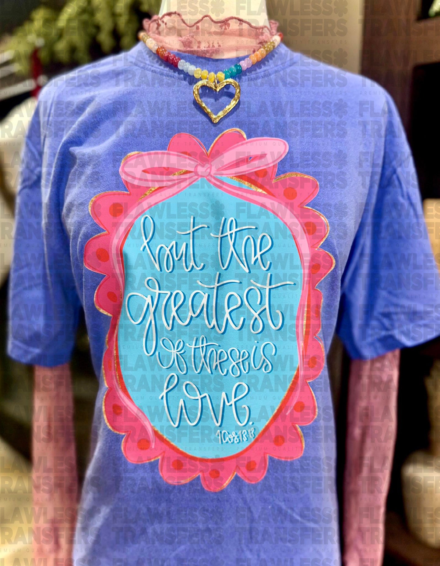 But The Greatest Of These Is Love #2992 DTF Transfer