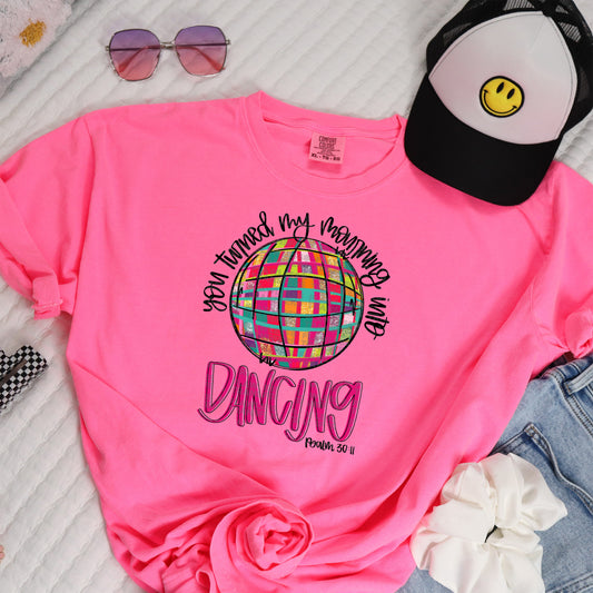 You Turned My Mourning Into Dancing #2369 DTF Transfer