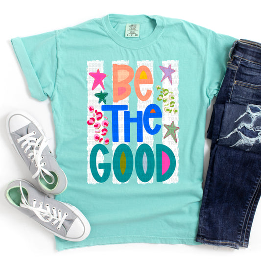 Be The Good #2659 DTF Transfer