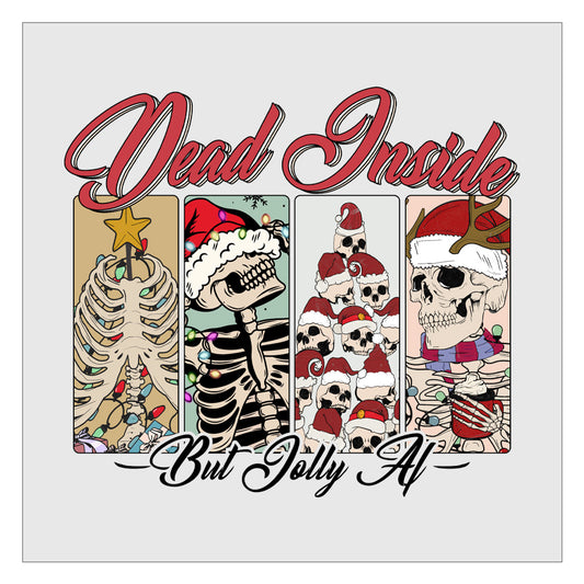 Dead Inside But Jolly AF - Design 2 DTF Transfer