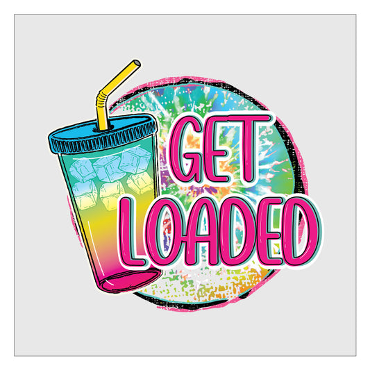 Get Loaded - Tie Dye DTF Transfer
