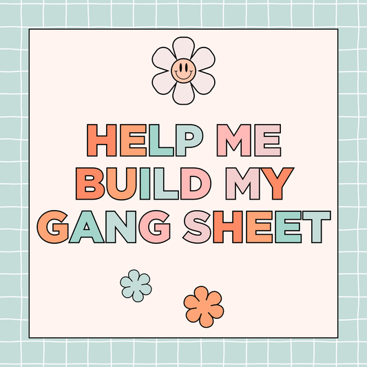 Help Me Build My Gang Sheet