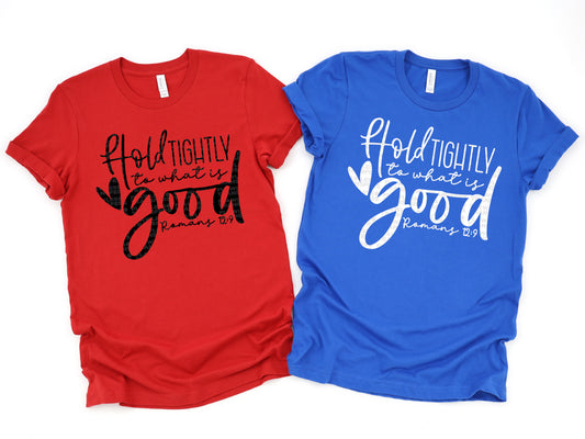 Hold Tightly To What Is Good Romans 12 9 DTF Transfer