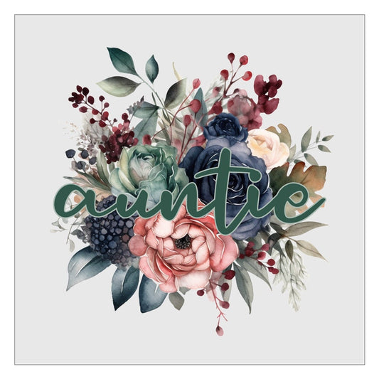 Auntie Sage Floral DTF Transfer, Ready For Press, Direct To Film, Transfer For Shirts, Tshirt Transfers, Auntie DTF Transfers, Mothers Day